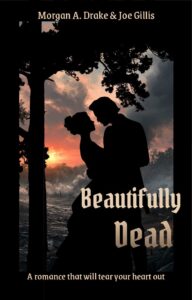 Beautifully Dead cover: Beautifully Dead Civil War paranormal romance novel — Morgan A. Drake and Joe Gillis