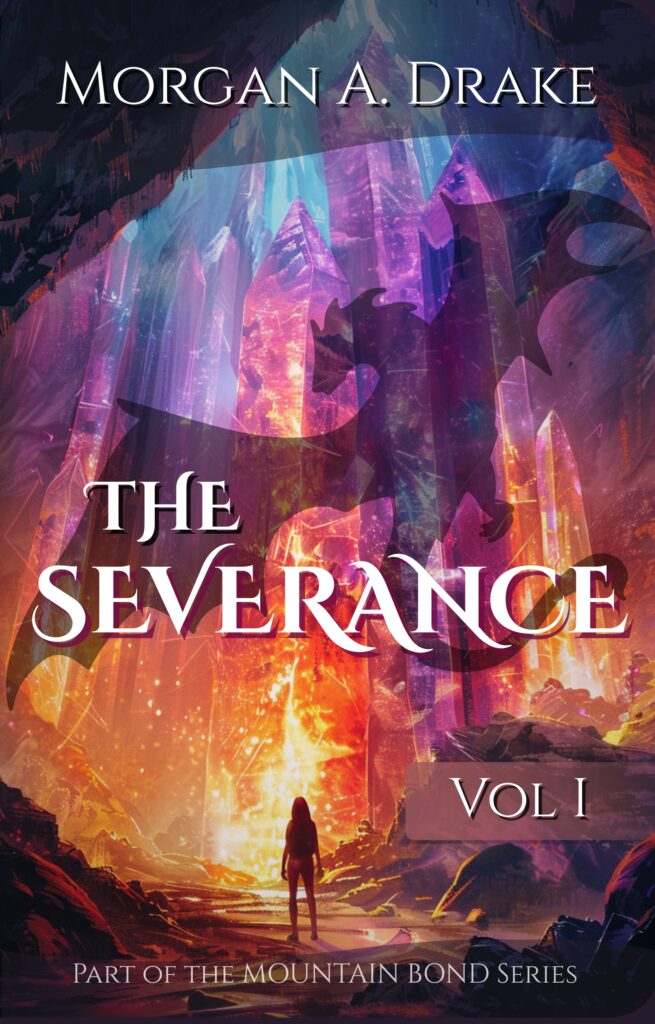 The Severance volume 1 - Mountain Bond Series by Morgan A. Drake Dragon fantasy novella length dark epic fantasy.