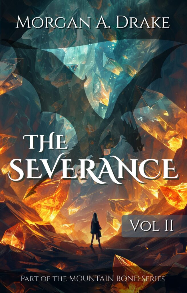 The Severance volume 2 - Mountain Bond Series by Morgan A. Drake Dragon fantasy novella length dark epic fantasy.