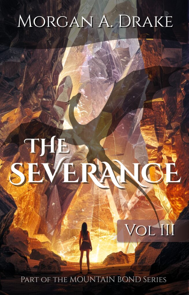 The Severance volume 3 - Mountain Bond Series by Morgan A. Drake Dragon fantasy novella length dark epic fantasy.